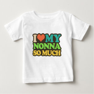 I Love My Nonna so Much Baby T-Shirt