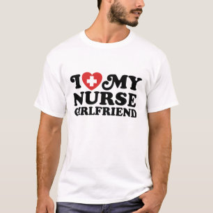 I Love My Nurse Girlfriend T-Shirt