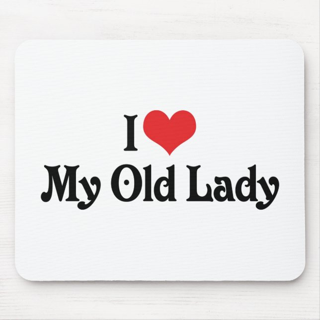I Love My Old Lady Mouse Pad (Front)