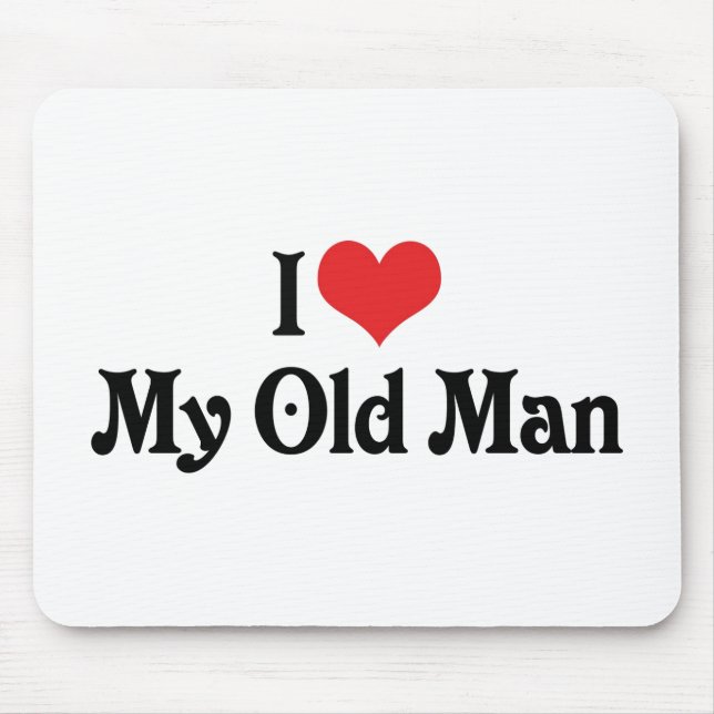 I Love My Old Man Mouse Pad (Front)