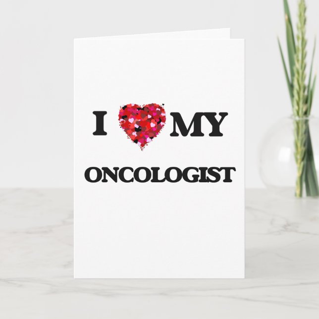 I love my Oncologist Card (Front)