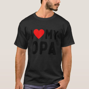 I Love My Opa  T-Shirt