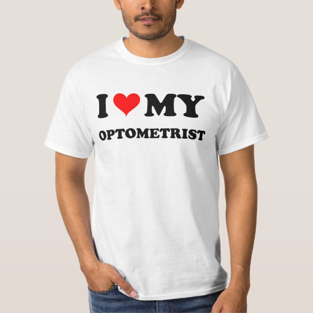 I Love My Optometrist T-Shirt (Front)