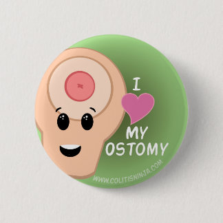 I love my Ostomy! 6 Cm Round Badge