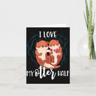 I Love My Otter Half Pun Couple Valentine's Day  Card