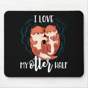 I Love My Otter Half Pun Couple Valentine's Day Mouse Pad