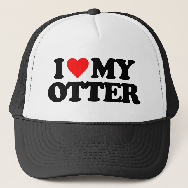 I LOVE MY OTTER TRUCKER HAT (Front)