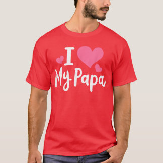 I Love My Papa Awesome Heart Dad Fathers Day Cool  T-Shirt