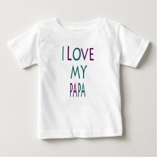 I Love My Papa Baby Tee