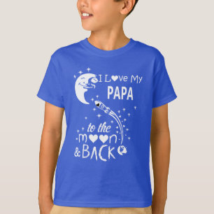 I love my papa to the moon & back T-Shirt