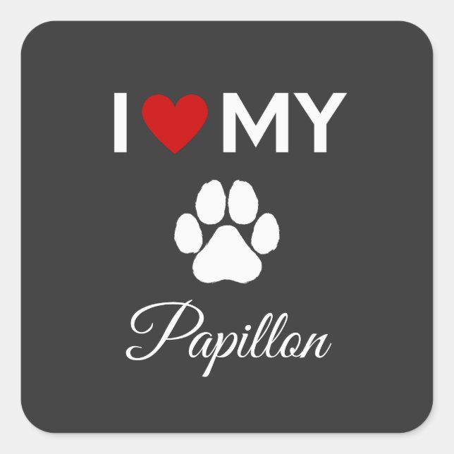 I love my Papillon dog custom text Square Sticker (Front)