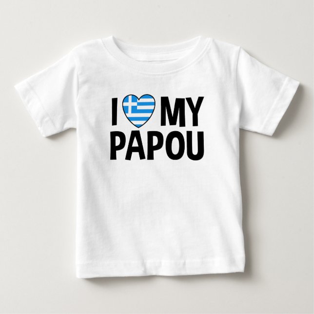 I Love My Papou Baby T-Shirt (Front)