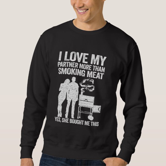 I Love My Partner More Than Smoking Meat Funny Pig Sweatshirt (Front)