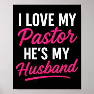 I Love My Pastor Hes My Husband - Funny Christian  Poster