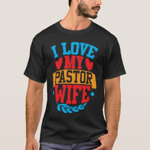 I Love My Pastor Wife I Love My Wife Couple Valent T-Shirt