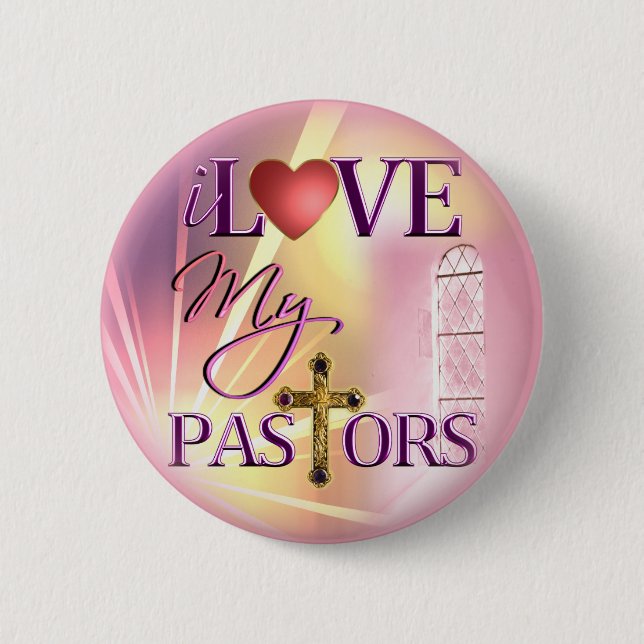 I Love My Pastors 6 Cm Round Badge (Front)