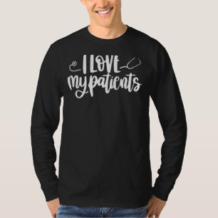 I Love My Patients Nurses Week Nursing Nurse 1 T-Shirt