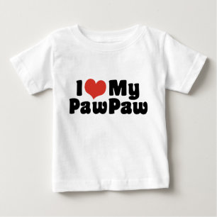 I Love My PawPaw Baby T-Shirt