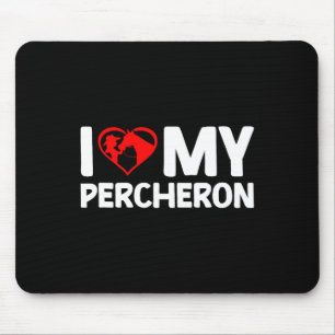 I Love My Percheron Horse Horseback Riding Mouse Pad