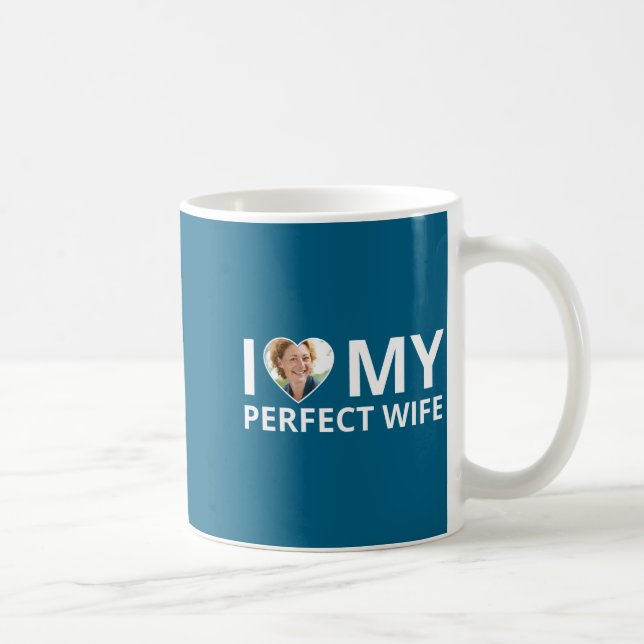 I Love My Perfect Wife Photo Heart Funny Husband T Coffee Mug (Right)