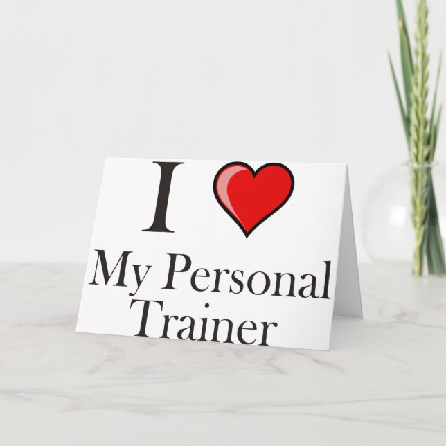 I love my Personal Trainer Card (Front)