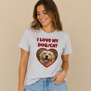 I Love My Pet/Dog/Cat Photo T-Shirt