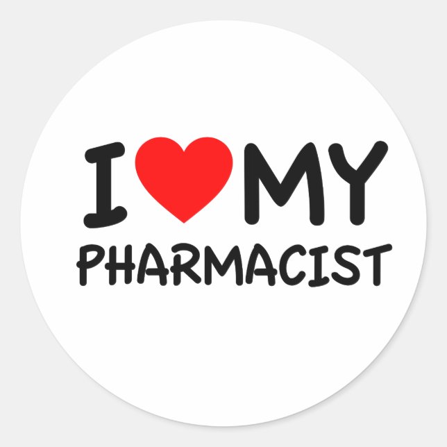 I love my pharmacist classic round sticker (Front)