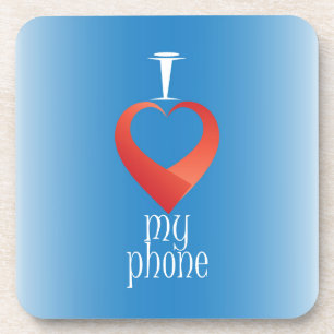I love my phone coaster