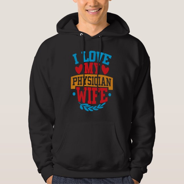 I Love My Physician Wife I Love My Wife Couple Val Hoodie (Front)