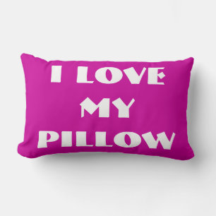 I LOVE MY PILLOW