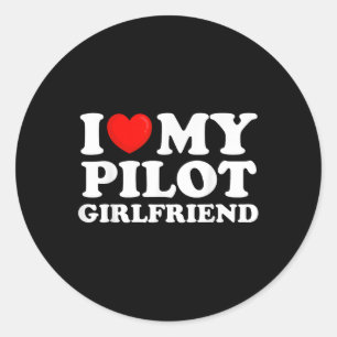 I Love My Pilot Girlfriend I Heart My Hot Girlfrie Classic Round Sticker