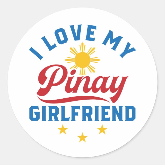 I Love My Pinay Girlfriend Filipina Philiippines Classic Round Sticker (Front)