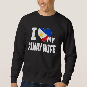 I Love My Pinay Wife Philippines Flag Pino Filipin Sweatshirt