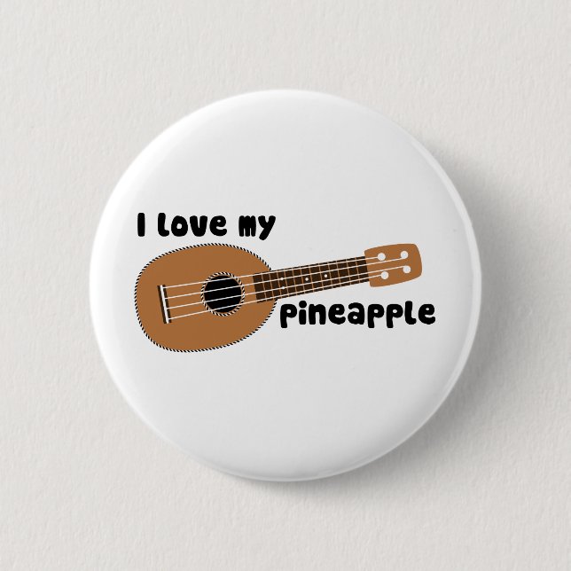 I Love My Pineapple Ukulele 6 Cm Round Badge (Front)