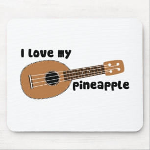 I Love My Pineapple Ukulele Mouse Pad