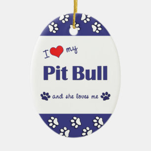 I Love My Pit Bull (Female Dog) Ceramic Ornament