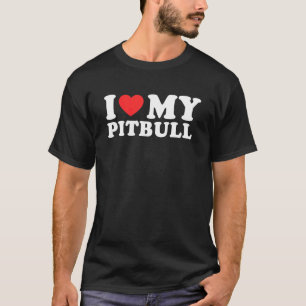 I Love My Pitbull Pitbull Dog For Mum Dad T-Shirt