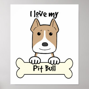 I Love My Pitbull Poster