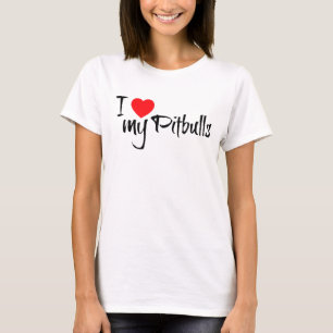 I Love My Pitbulls T-Shirt
