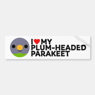 I LOVE MY PLUM-HEADED PARAKEET – female Bumper Sticker