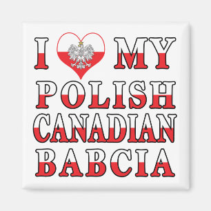 I Love My Polish Canadian Babcia Flag Magnet