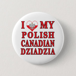 I Love My Polish Canadian Dziadzia 6 Cm Round Badge