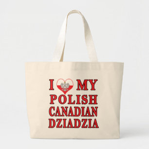 I Love My Polish Canadian Dziadzia Large Tote Bag