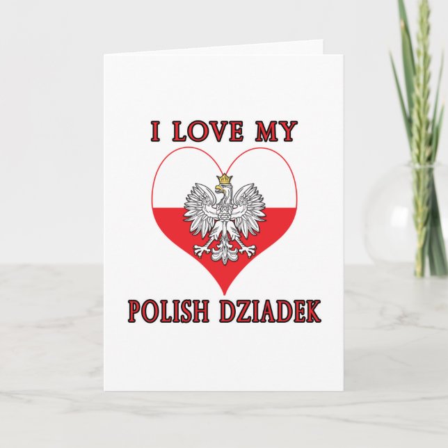 I Love My Polish Dziadek Card (Front)