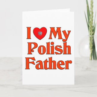 I Love My Polish Father Holiday Card
