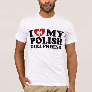 I Love My Polish Girlfriend T-Shirt