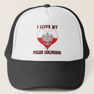 I Love My Polish Girlfriend Trucker Hat
