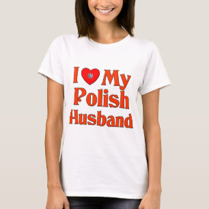 I Love My Polish Husband T-Shirt