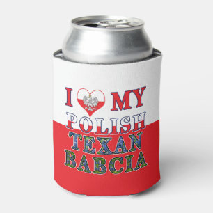 I Love My Polish Texan Babcia Can Cooler