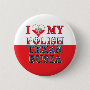 I Love My Polish Texan Busia 6 Cm Round Badge